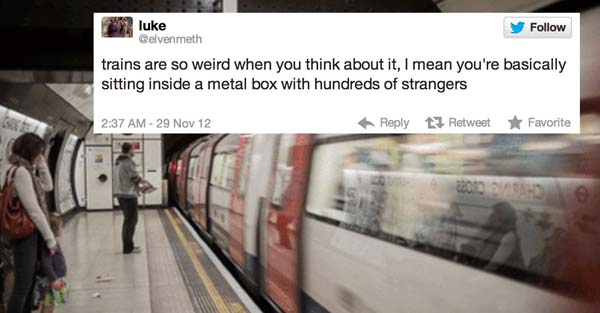 4.) Commuting on a train? So weird.