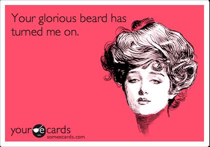 4.) Women like beards.