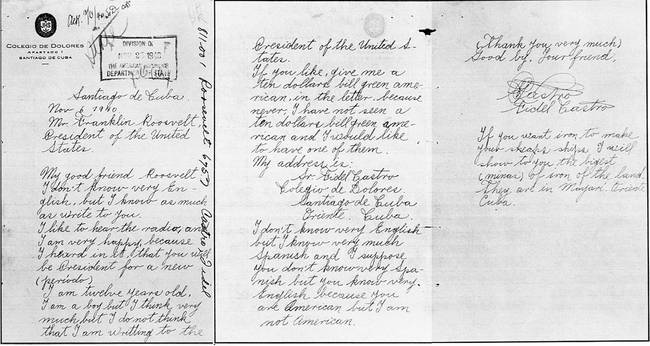 When he was 12 years old, Fidel Castro wrote President Roosevelt a letter asking him to send a $10 bill because he had never seen one before.