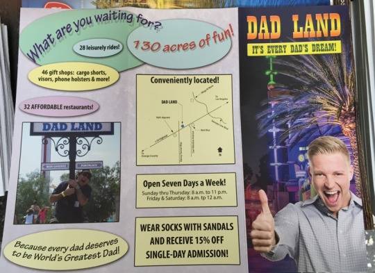 With "130 acres of fun," no dad can resist the joys of Dad Land, which includes 32 affordable restaurants.