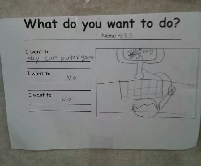 11.) This kid has a pretty singular idea about what they want to do