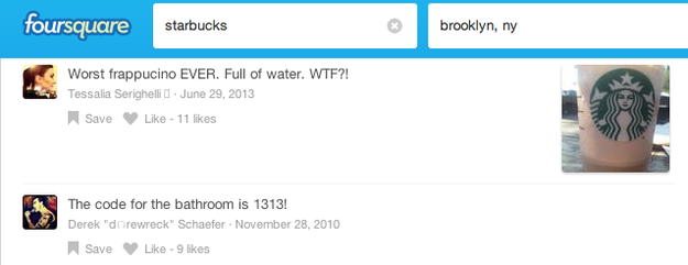 2. Check Foursquare or Yelp for bathroom codes at places like Starbucks and Chipotle.