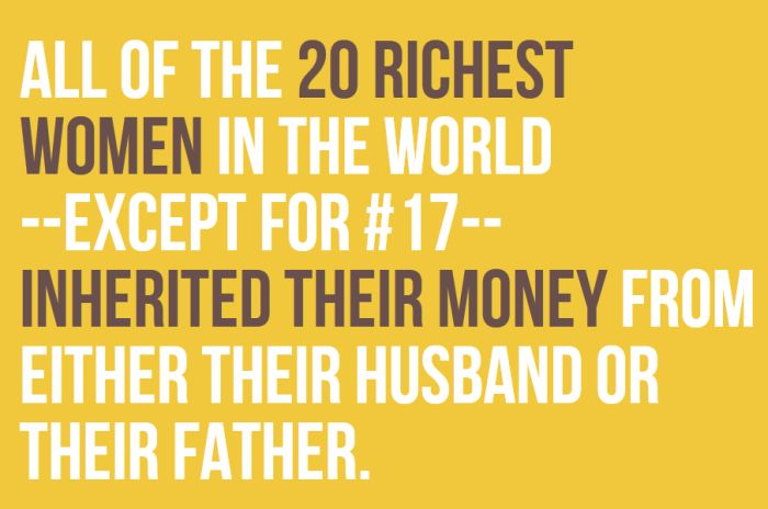 4.) I just wonder how many of the richest men also inherited their money.