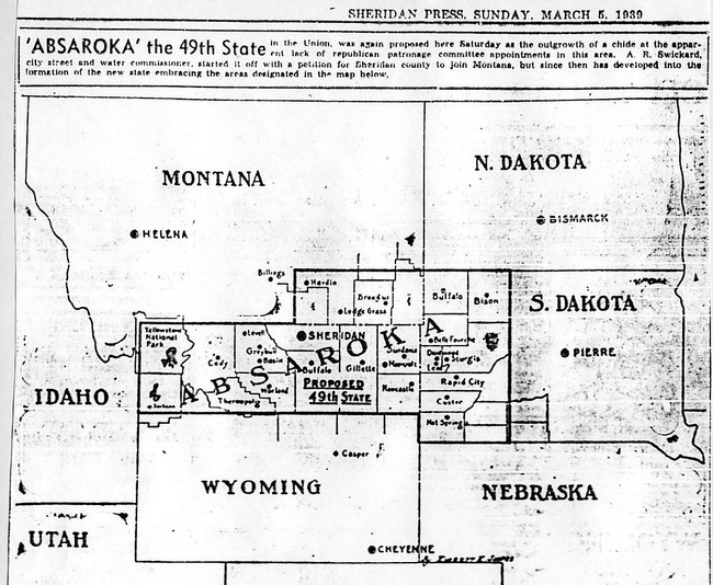 2.) Absaroka was the proposed state named after the Absaroka Range of the Rocky Mountains. It includes portions of Wyoming, Montana and South Dakota. In 1939 the territory got as far as having their own license plate and even their own Miss Absaroka beauty pageant.