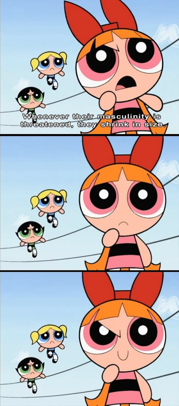 24.) The Powerpuff Girls had it figured out early.