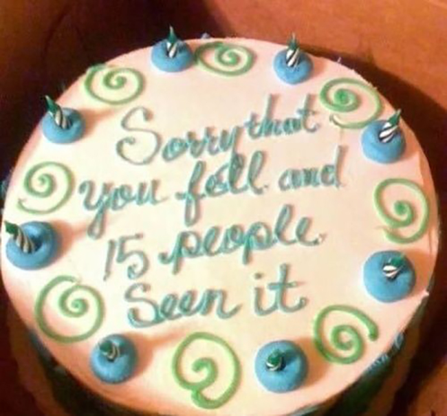 5.) The next cake should read, "Sorry I used poor grammar on my apology cake."