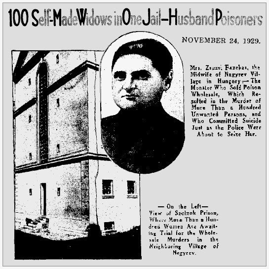 10. The Angel Makers of Nagyrév: A group of women led by midwife Júlia Fazekas in a Hungarian village who, between 1914 and 1929, poisoned roughly 300 people. Fazekas encouraged the women to get rid of their family members because, as she said, "Why put up with them?"