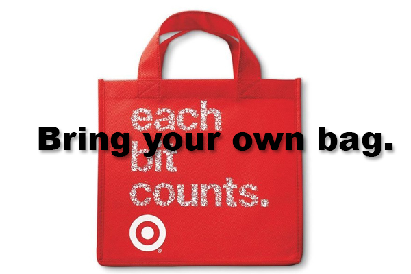 14. Most Targets offer $0.05 towards your purchase for every reusable bag you bring.