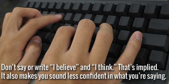 13.) Don't let people believe that you're unsure.