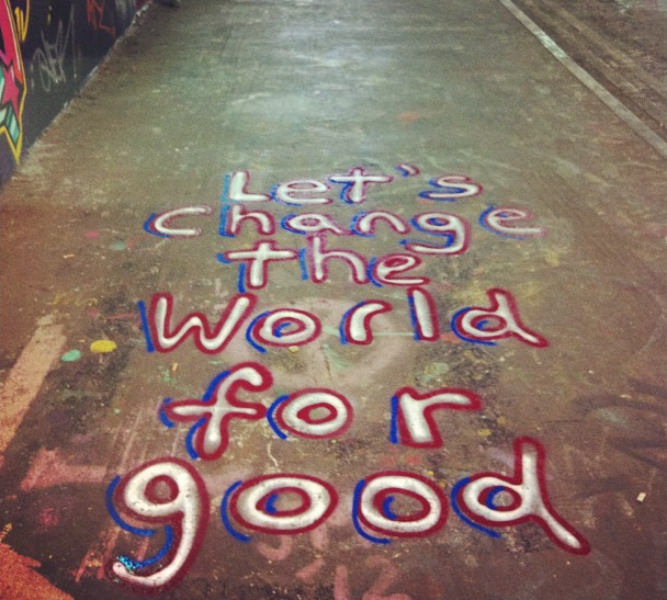 2.) Let's Change The World For Good