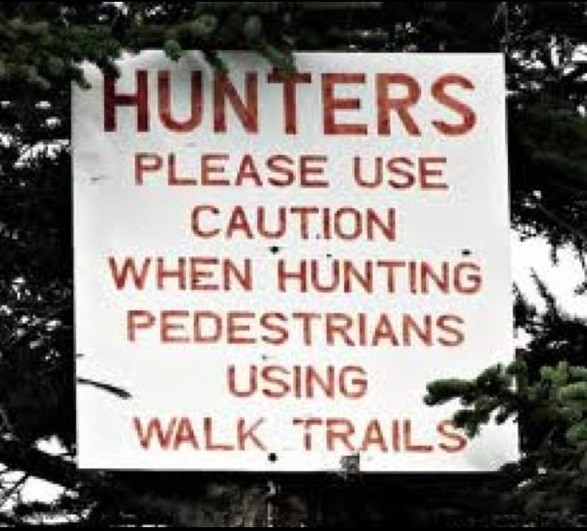 1.) Be careful, it's "Hunter" season.