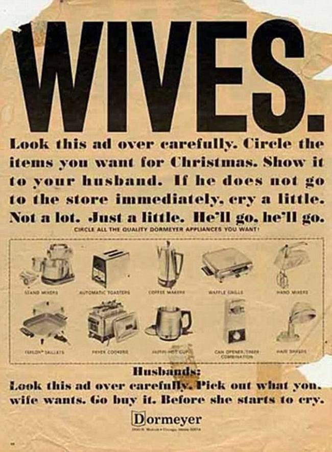 I wonder why ads stopped featuring the word "WIVES" in big, block letters...