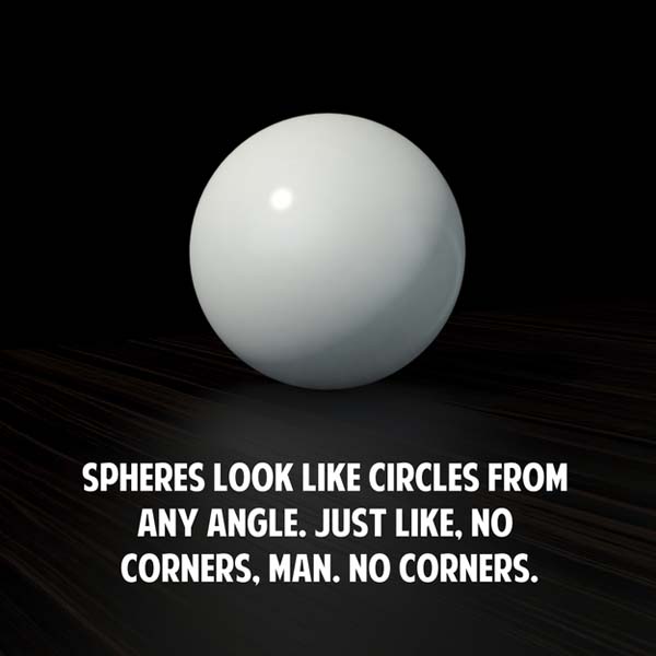 12.) Have you ever seen a sphere?