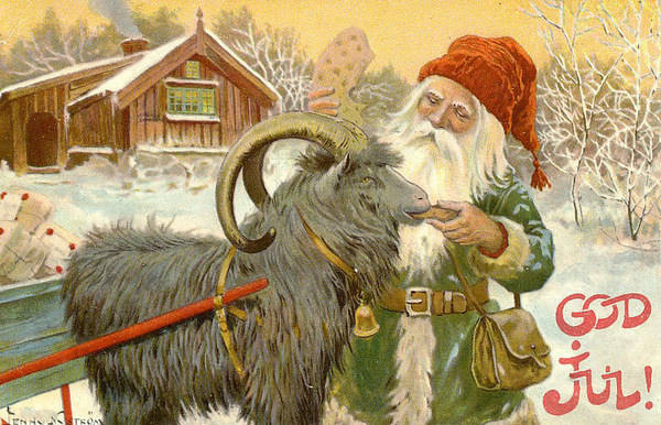 The Yule Goat is an ancient Scandinavian legend. Supposedly the goat would help Santa Clause on his gift giving night.