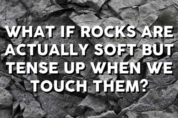 3.) Are rocks REALLY hard?