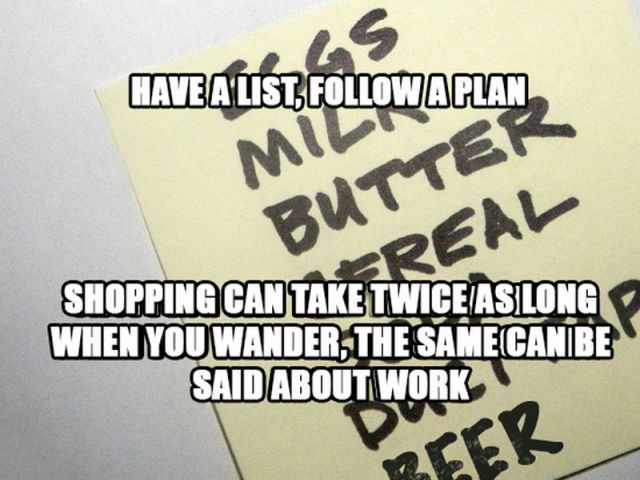 4.) Lists are lifesavers! You can put all your tasks in order of priority to better manage your time. And it's <i>so</i> satisfying to cross something off once it's complete!