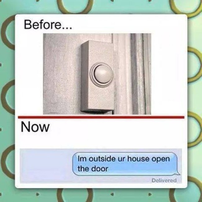 Texting: destroying the door bell industry since 2006.