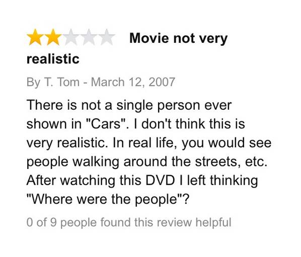5.) A person who can't suspend disbelief while watching, "Cars."