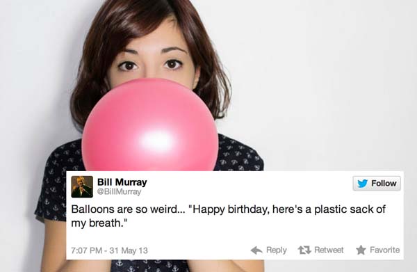 1.) Balloons? So weird.