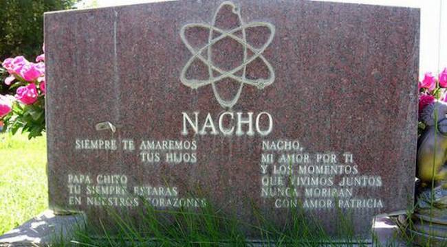 3.) I'm sure Nacho was a great guy, but I'd have a hard time sitting through his eulogy and not thinking of melted cheese.
