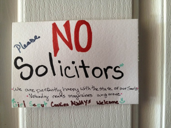 10.) This homeowner's just trying to be real. Gotta respect that. Also, I doubt anyone would be mad answering the door if it was a girl scout cookie delivery.