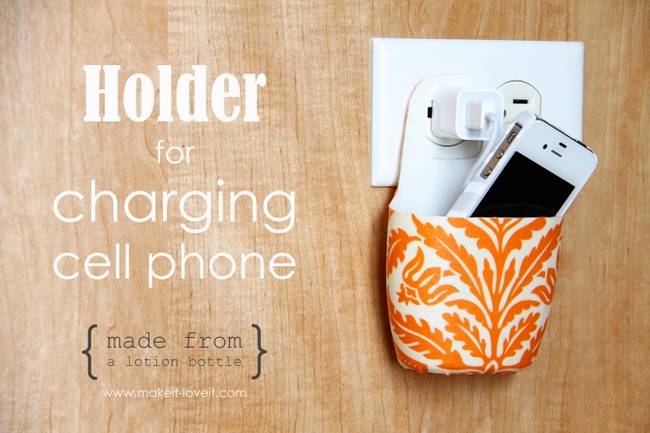 Instead of letting your phone dangle on the floor where it could be damaged, you can make this hanging holder out of an old lotion bottle. Simply cut out the shape and hang it over the plug while your phone is charging. This one is covered in decorative fabric and Mod Podge.